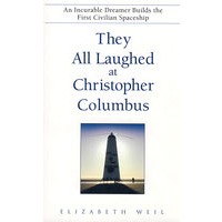 They All Laughed at Christopher Columbus美国第一艘民间飞船制造者克里斯托弗