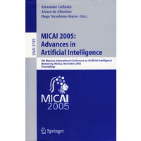 MICAI 2005: Advances in Artificial IntelligenceMICAI 2005：人工智能进展/会议录