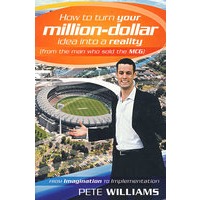 如何实现你的百万美元计划（从卖MCG的人说起）：从想象到实施 How To Turn Your Million Dollar Idea