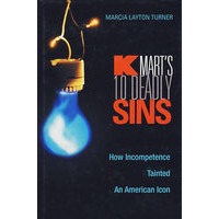 Kmart's Ten Deadly SinsKmart的十项可遭天罚的大罪：无能如何毁掉美国形象