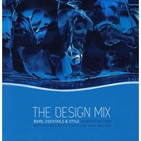 设计配合：酒吧、鸡尾酒与风格 The Design Mix: Bars, Cocktails and Style