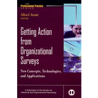 Getting Action from Organizational Surveys: New Concepts, Technologies, and Applications组织考察与行动：新观念、技术与应用