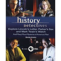 TheHistoryDetectivesExploreLincoln’sLetter,Parker’sSax,andMarkTwain’sWatch:AndManyMoreMysteriesofAmerica’sPast历史侦探：林肯的书信、派克的萨克斯与马克·吐温的手表以及更多美国过去的秘密