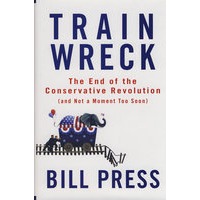Trainwreck: The End of the Conservative Revolution (and Not a Moment Too Soon)保守主义革命的终结