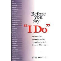 BEFORE YOU SAY "I DO"