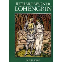 瓦格纳歌剧《罗恩格林》全谱 Lohengrin in Full Score