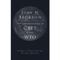 The Jurisprudence of GATT and the WTO关贸总协定和世贸组织的法理