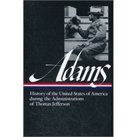 Adams: History of the United States of America During the Administrations of Thomas Jefferson (Library of America)(ISBN=9780940450349)