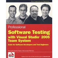 专业软件测试与Visual Studio 2005团队系统:软件开发者与测试工程用指南Professional:SoftwareTtesting with Visual Studio 2005 Team System