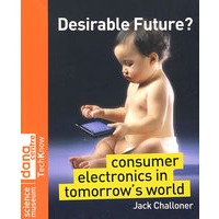 Desirable Future? - Consumer Electronics In Tomorrow’s World理想的未来？未来世界的电子产品