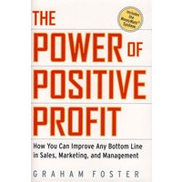 THE POWER OF POSITIVE PROFIT 赢利的威力：如何改进营销与管理的底线