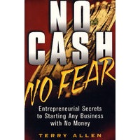 初生牛犊不怕虎：无资本创业的秘密NO CASH, NO FEAR: ENTREPRENEURIAL SECRETS TO