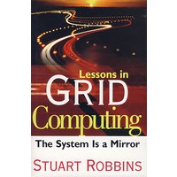 网格计算：信息技术世界课题Lessons in Grid Computing: The System Is a Mirror