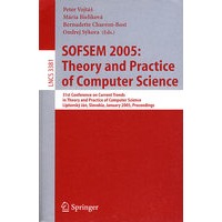 SOFSEM 2005: Theory and Practice of Computer ScienceSOFSEM 2005：计算机科学理论与实践