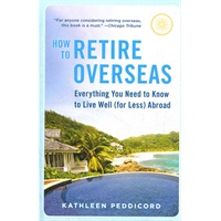 How to Retire Overseas(ISBN=9780452296848)