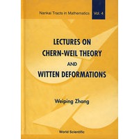 陈省身-魏依理论及威腾变形讲义LECTURES ON CHERN-WEIL THEORY AND WITTEN DEFORMATIONS