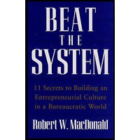 在官僚政治的世界里建立企业文化的11个秘诀11 Secrets to Building an Entrepreneurial Culture in a Bureaucratic World