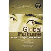 GLOBAL FUTURE: THE NEXT CHALLENGE FOR ASIAN BUSINESS全球化还是出局：亚洲企业的未来