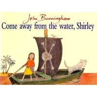 Come away from the water,Shirley