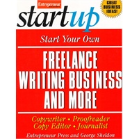 Start Your Own Freelance Writing Business and More: Copywriter, Proofreader, Copyeditor, Journalist 商务写作
