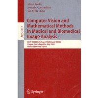 医学与生物医学图像分析的计算机视觉和数学方法/会议录Computer Vision and Mathematical Methods in Medical and Biomedical