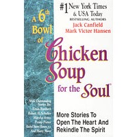 A 6th Bowl of Chicken Soup for the Soul(心灵鸡汤.第6辑)