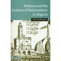 History and the culture of nationalism in Algeria阿尔及利亚的民族主义历史与文化