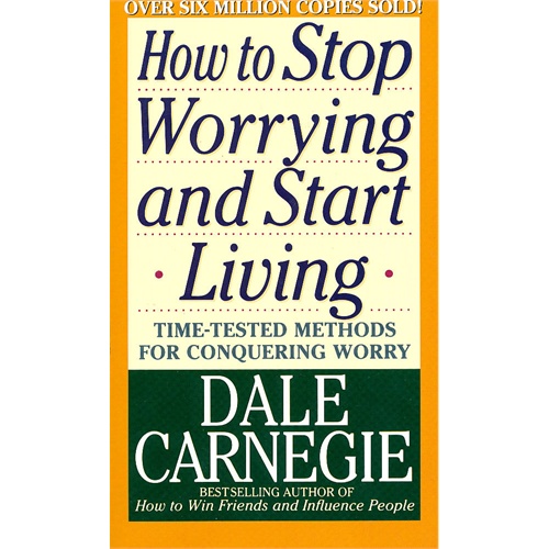 how to stop worrying and start living人性的优点, 又译 赢在心态