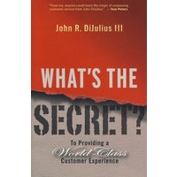 What’s the Secret?: To Providing a World-Class Customer Experience 秘密是什么：提供给全球消费者的经验