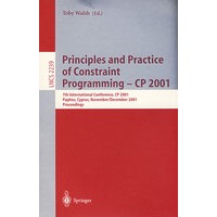 Principles and Practice of Constraint Programming - CP 2001约束编程原理与实践－CP 2001
