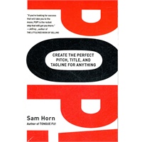 Pop!: Create the Perfect Pitch, Title, and Tagline for Anything (ISBN=9780399533617)
