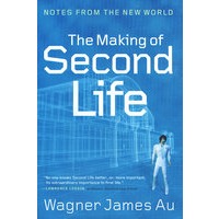 The Making of Second Life： Notes from the New World 打造第二人生