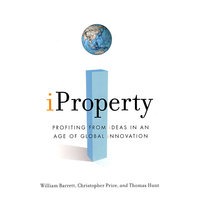 从全球创新时代的理念中获利iProperty : Profiting from Ideas in an Age of Global Innovation