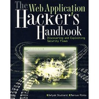 Web Application黑客手册：安全漏洞的发现与利用The Web Application Hacker''s Handbook : Discovering and Exploiting Security Flaws