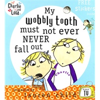 My Wobbly Tooth Must Not Ever Never Fall Out