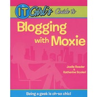博客指南The IT Girl'sTM Guide to Blogging with Moxie