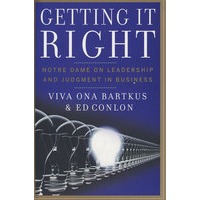 Getting It Right: Notre Dame On Leadership And Judgment In Business企业管理者的领导能力与判断能力