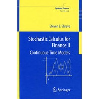 Stochastic Calculus for Finance II: Continuous-Time Models 金融随机计算II：边疆时间模型