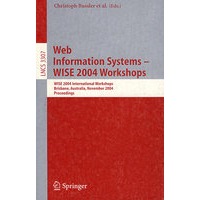 Web Information Systems -- WISE 2004 Workshops(网信息系统—WISE2004年/会议录)
