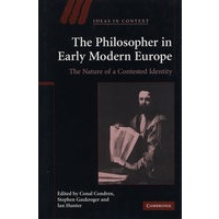 The Philosopher in Early Modern Europe: The Nature of a Contested Identity现代早期欧洲的哲学家