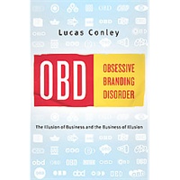 OBD: Obsessive Branding Disorder: The Illusion of Business and the Business of Illusion 强迫性品牌失调: 商务幻象和幻象商务