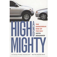 HIGH AND MIGHTY: THE DANGEROUS RISE OF THE SUV