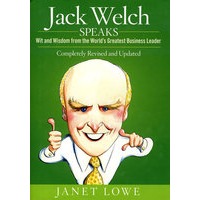 韦尔奇演讲：世界最杰出的商业领袖的智慧与至理名言Jack Welch Speaks : Wit and Wisdom from the World's Greatest Business Leader, 2nd Edition