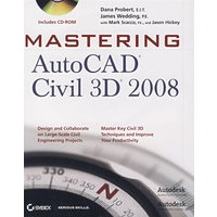 Mastering AutoCAD Civil 3D 2008：Mastering AutoCAD Civil 3D 2008