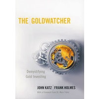 The Goldwatcher : Demystifying Gold Investing黄金观察家：解密黄金投资